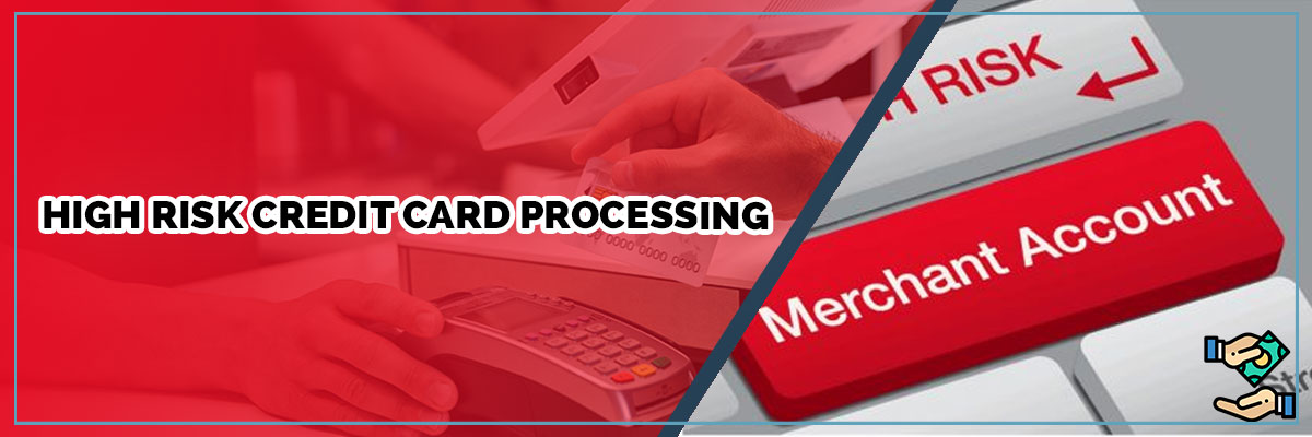 High Risk Credit Card Processing
