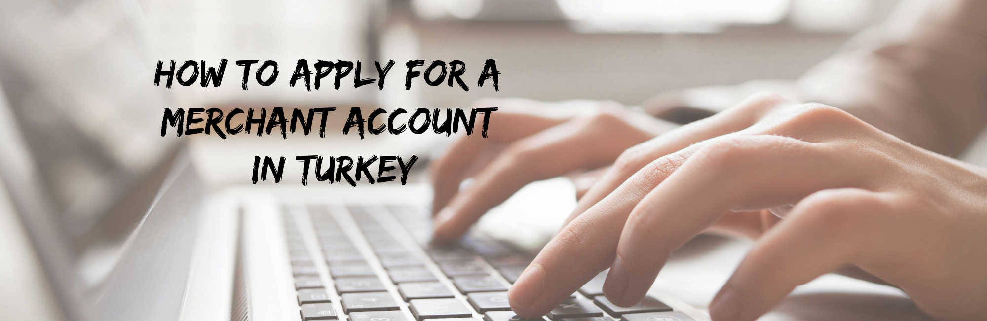 image of how to apply for a merchant account in turkey