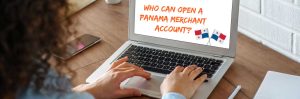image of who can open a panama merchant account
