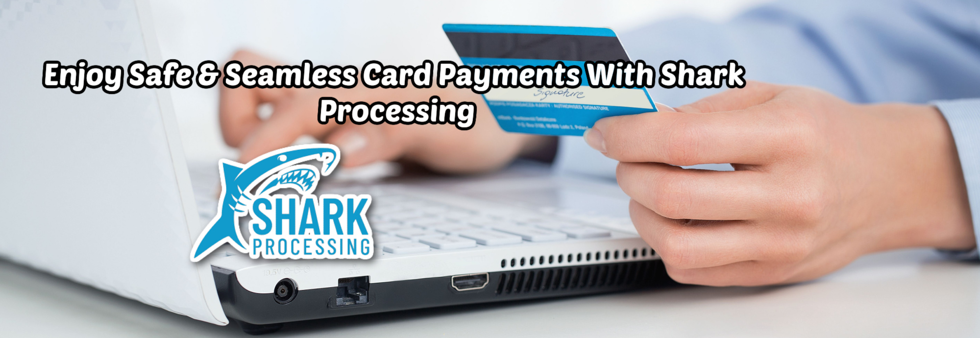image safe & seamless card payments with shark processing